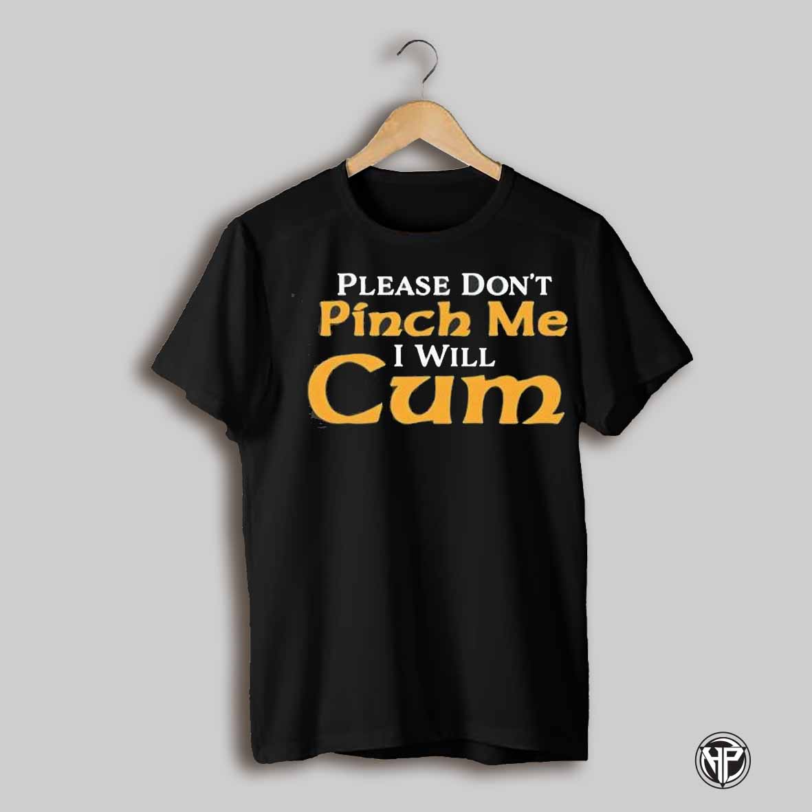 Please Dont Pinch Me Ill Cum St Patricks Day Shirt