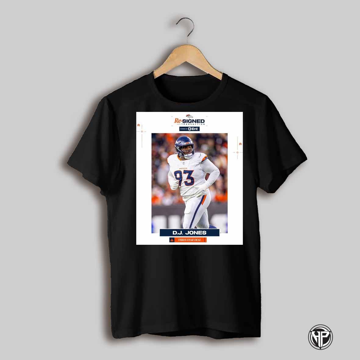 Poster Denver Broncos Football Nfl Re Signed Dt D J Jones Three Year Deal T Shirt