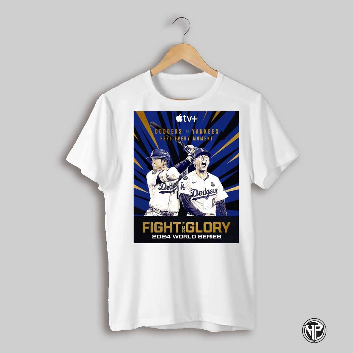 Poster Los Angeles Dodgers Vs New York Yankees Feel Every Moment Fight For Glory 2024 World Series T Shirt