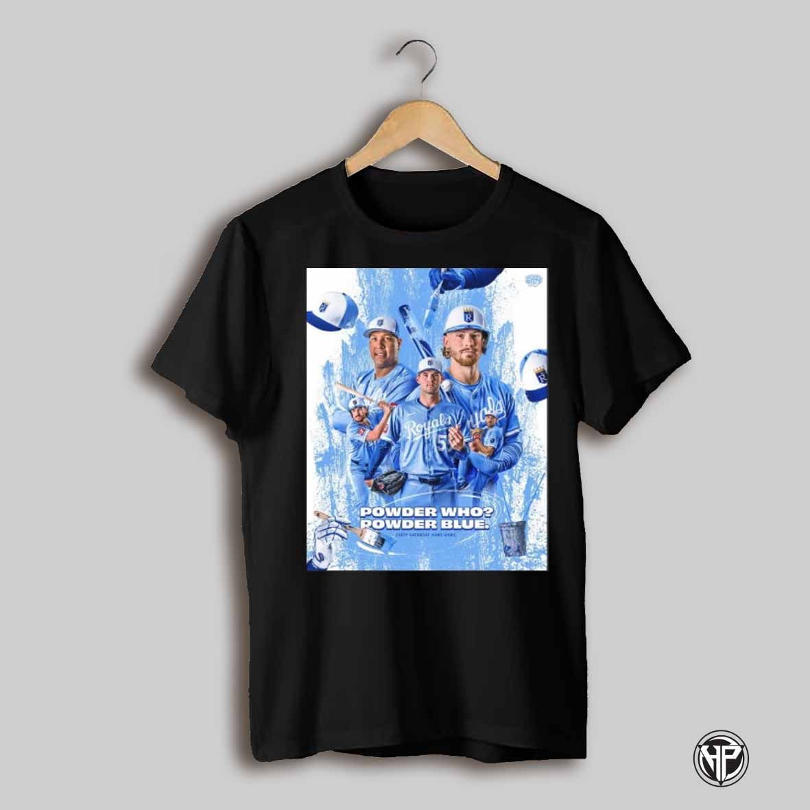 Poster Mlb Kansas City Royals Baseball Powder Who Powder Blue Every Saturday Home Game T Shirt
