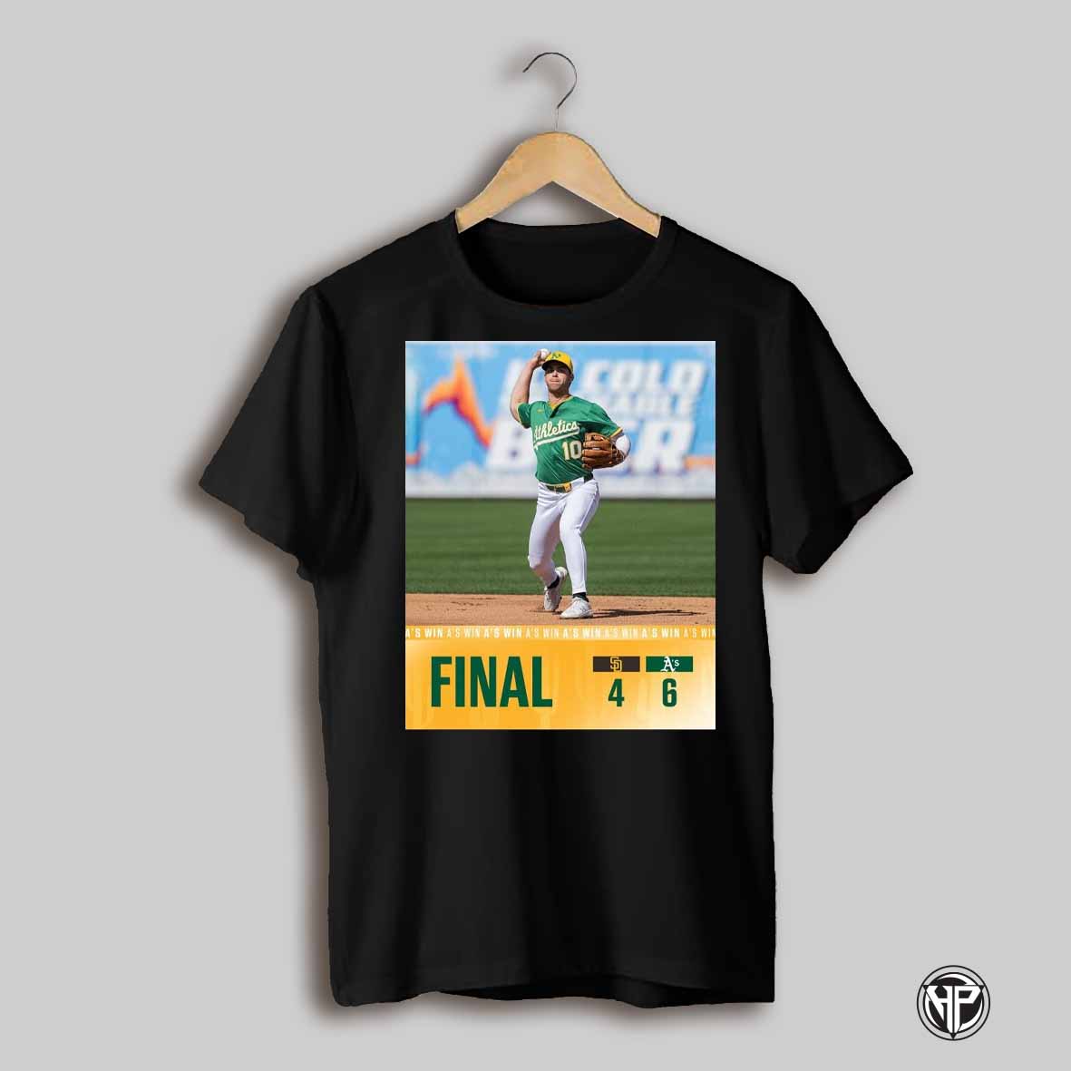 Poster Max Muncy Oakland Athletics Baseball Win 6 4 San Diego Padres Final Score Feb 27 2025 T Shirt