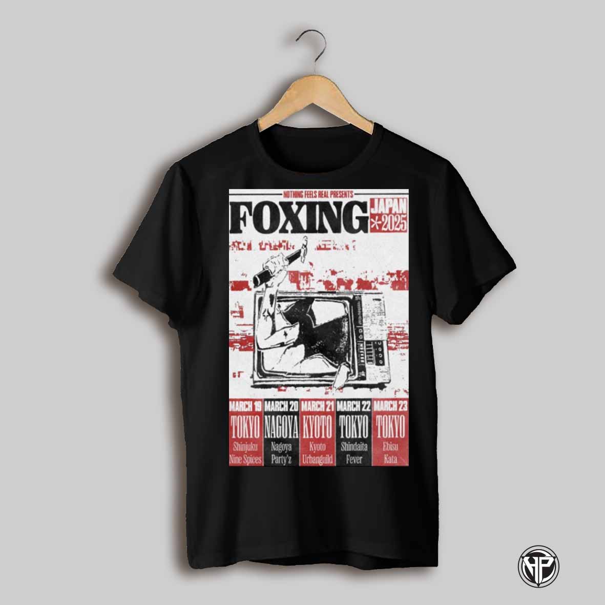 Poster Nothing Feels Real Presents Foxing Japan Tour 2025 Mar 19 Tokyo Mar 20 Nagoya Mar 21 Kyoto Mar 22 23 Tokyo T Shirt