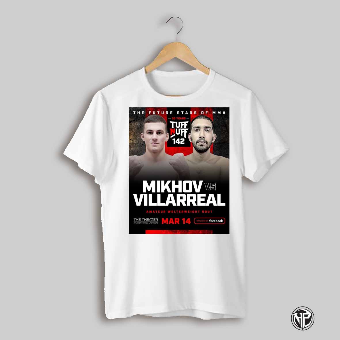 Poster The Future Stars Of %ce%bcma 30 Years Tuff N Uff 142 Mikhov Vs Villarreal Amateur Welterweight Bout March 14 2025 T Shirt
