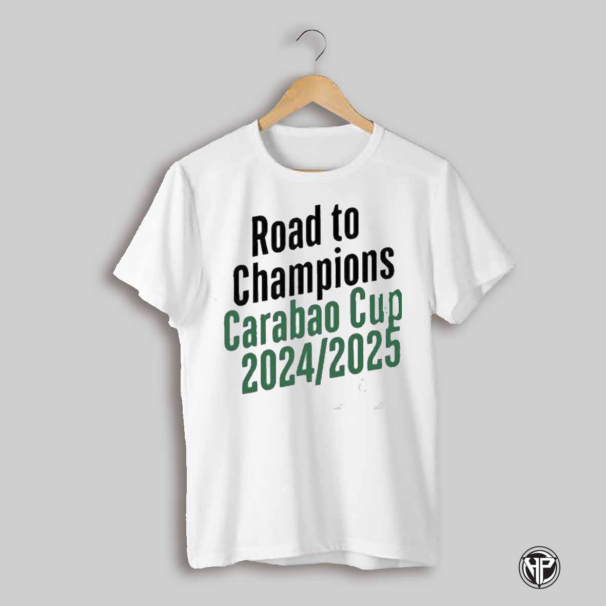 Road To Champions Of Newcastle United In Carabao Cup 2024 2025 T Shirt