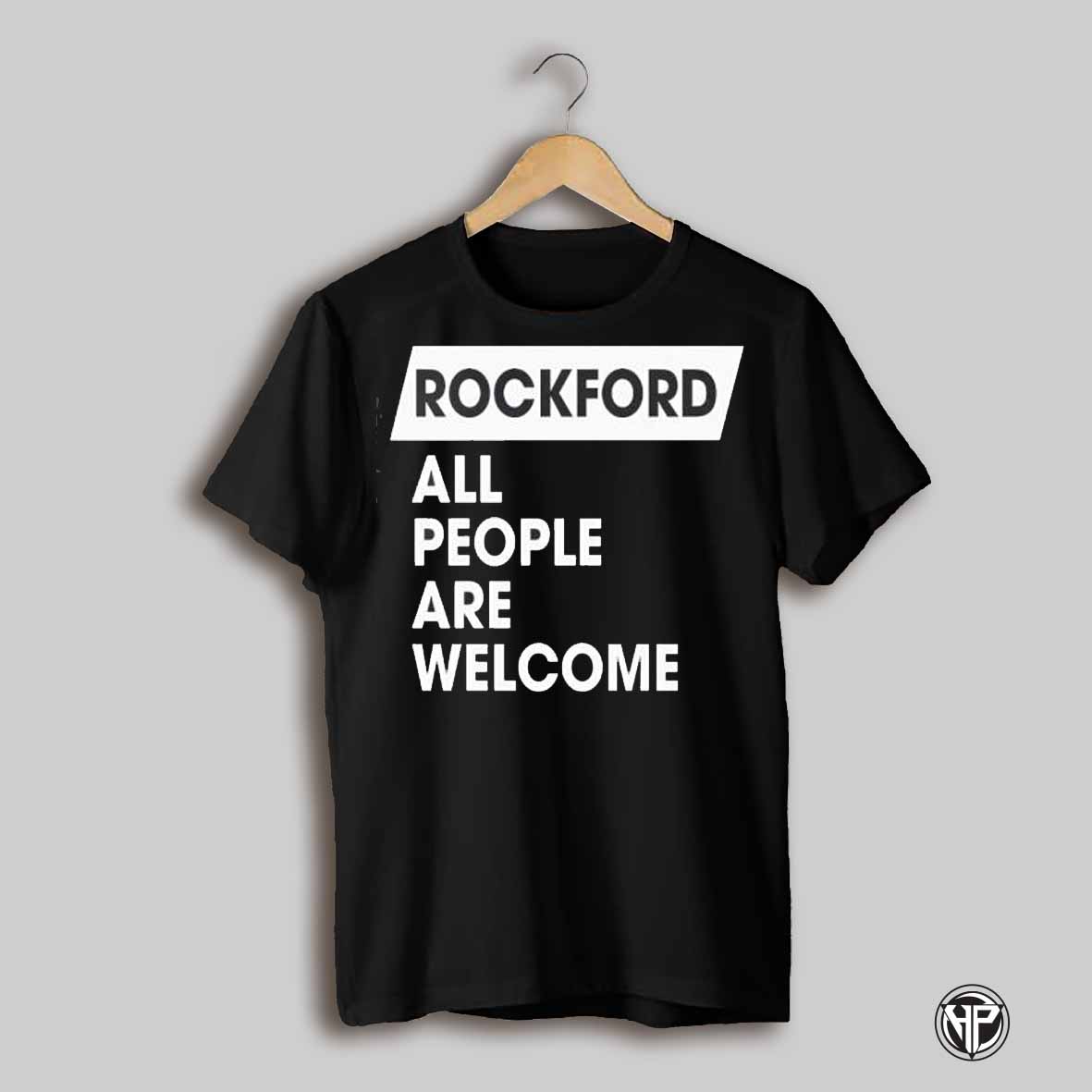 Rockford All People Are Welcome Shirt