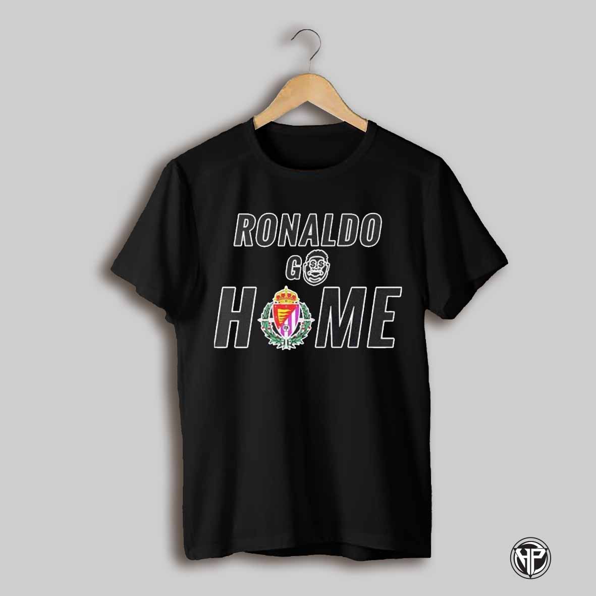 Ronaldo Go Home Real Valladolid Shirt