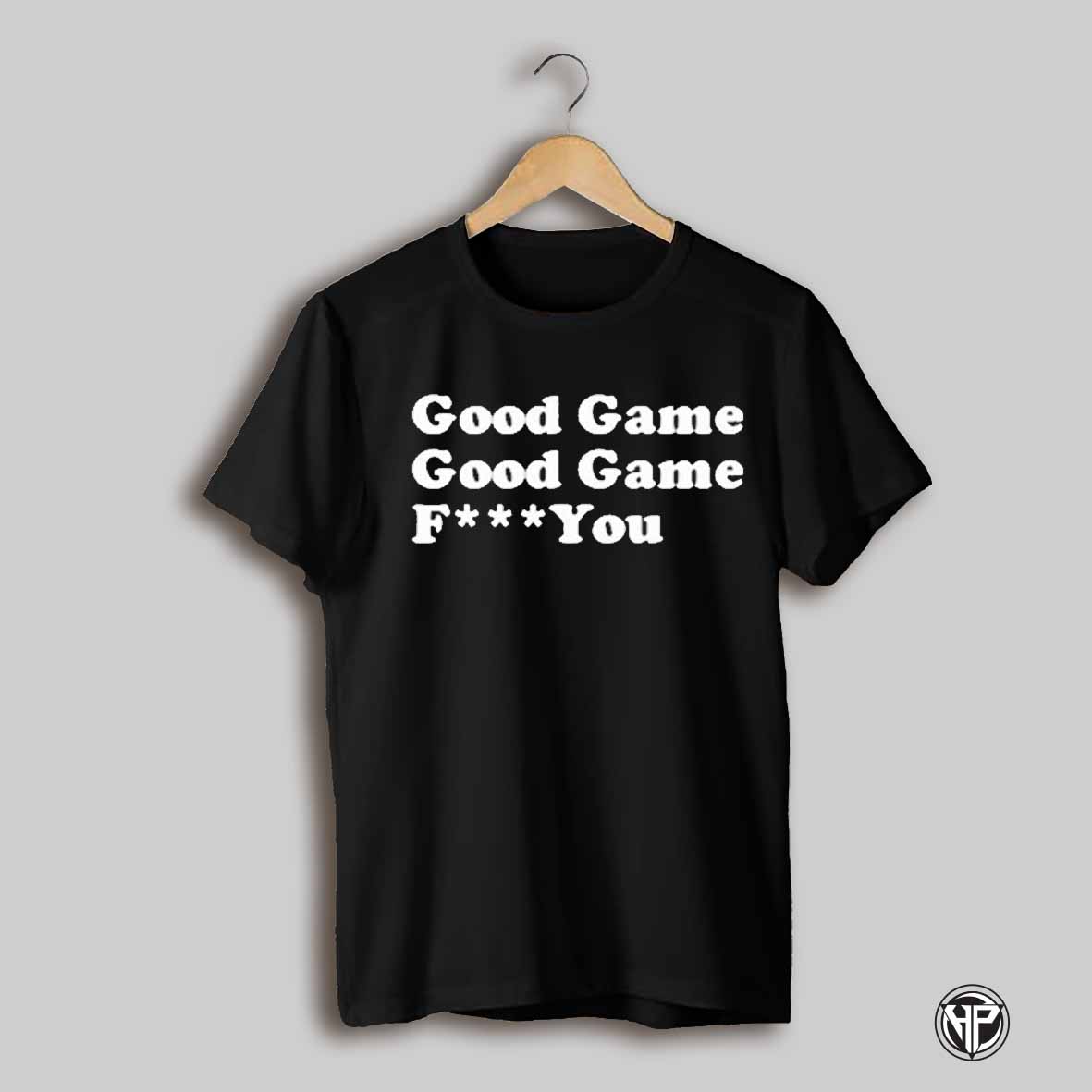 Sarah Spain Good Game Good Game Fuck You T Shirt