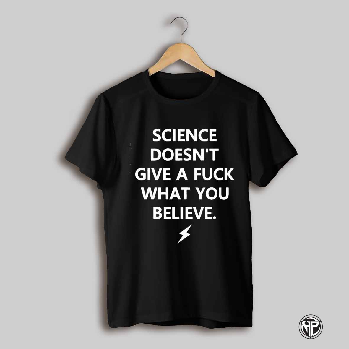 Science Doesnt Give A Fuck What You Believe Shirt