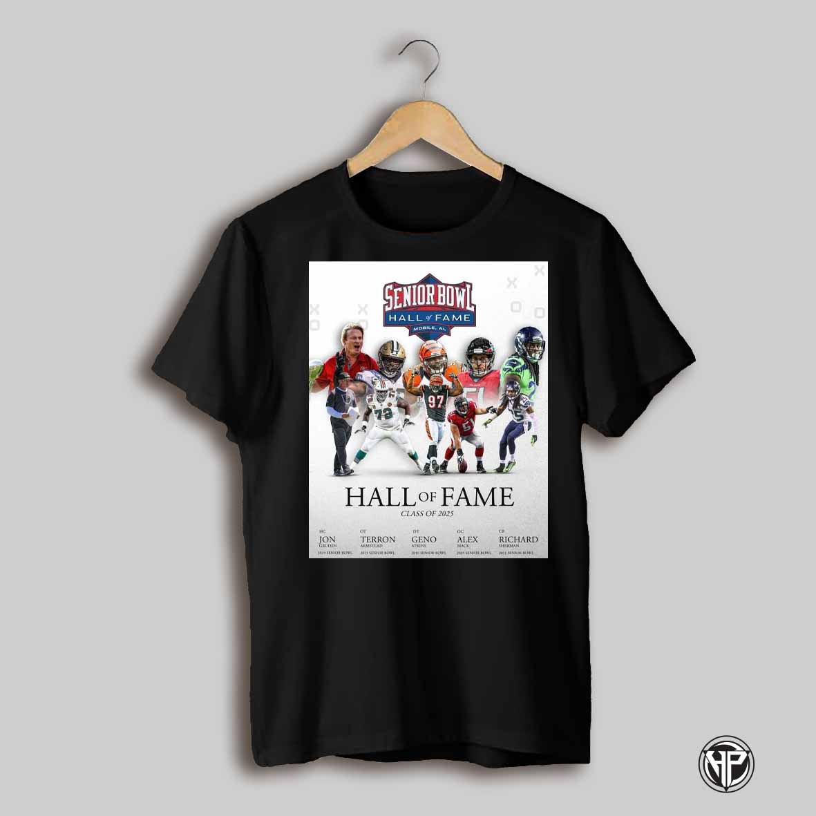 Senior Bowl Hall Of Fame Mobile Al Class Of 2025 Inductees Jon Gruden Terron Armstead Geno Atkins Alex Mack Richard Sherman Poster T Shirt