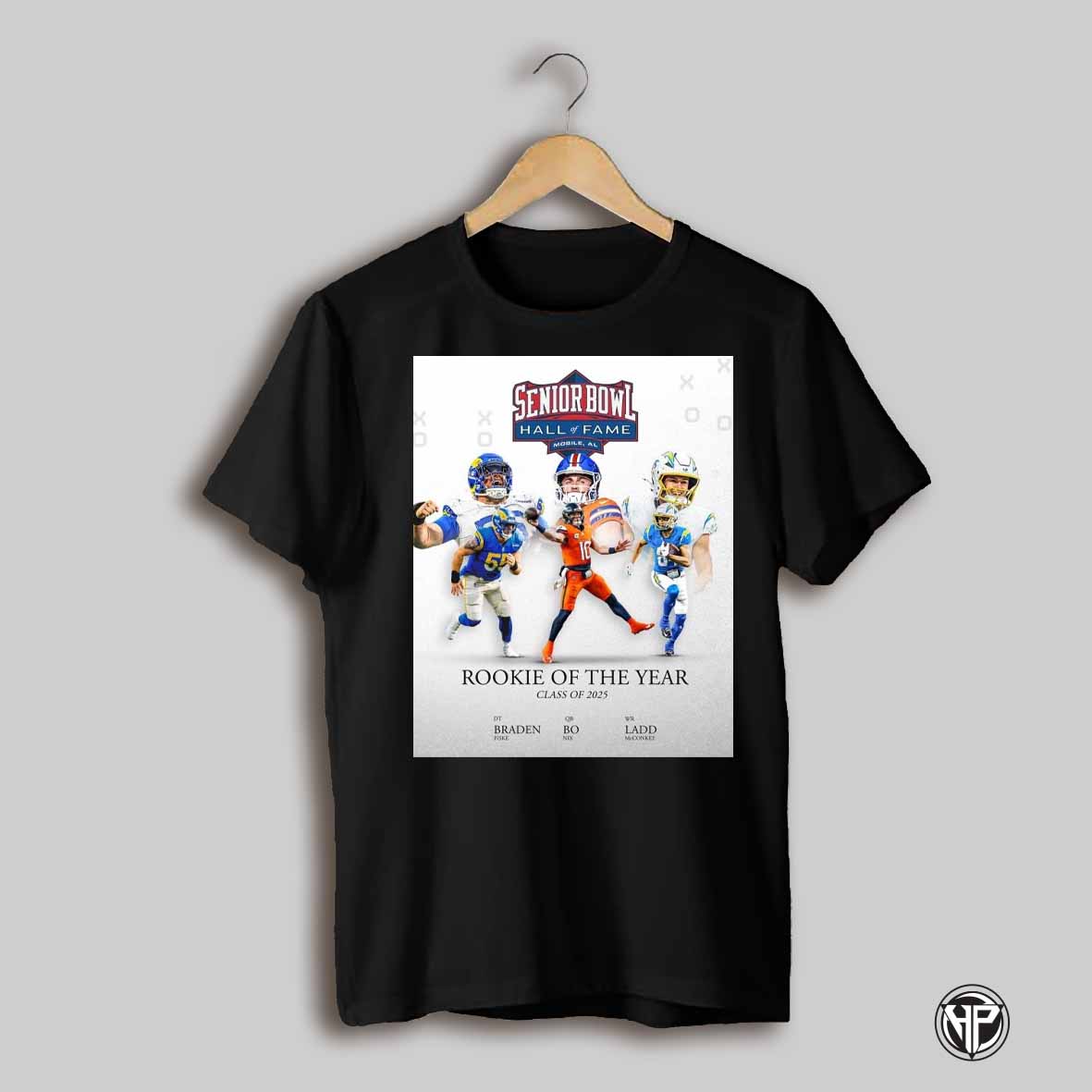 Senior Bowl Hall Of Fame Rookie Of The Year Class Of 2025 Braden Fiske Bo Nix Ladd Mcconkey Poster T Shirt