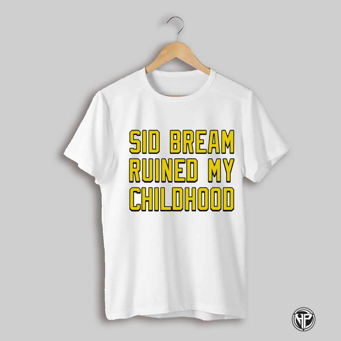 Sid Bream Ruined My Childhood Shirt