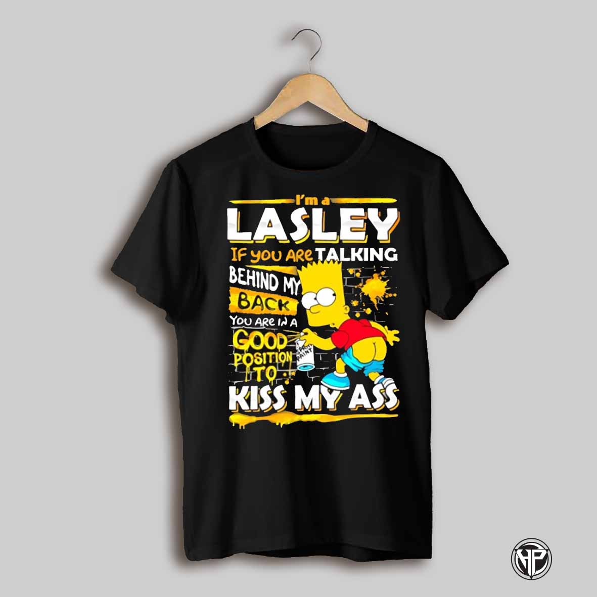 Simpson Im A Lasley If You Are Talking Behind My Back Shirt
