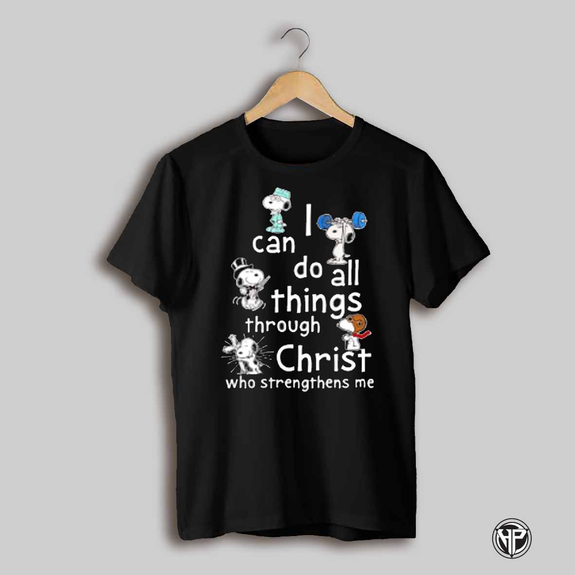 Snoopy I Can Do All Things Through Christ Who Strengthens Me Shirt