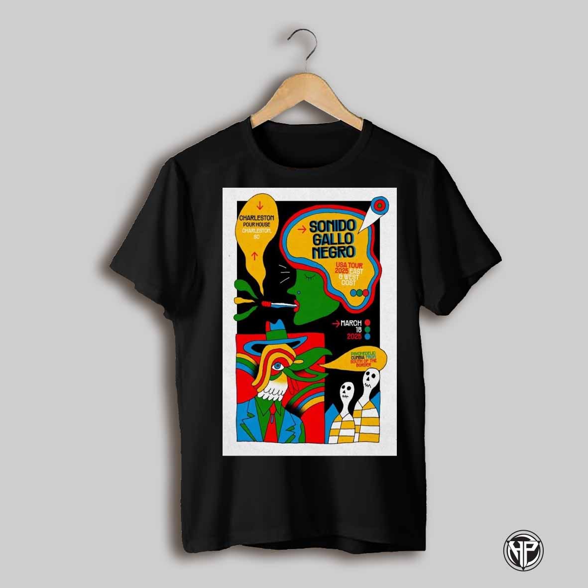 Sonido Gallo Negro Charleston Pour House In Charleston Sc Mar 18 2025 Show Poster T Shirt