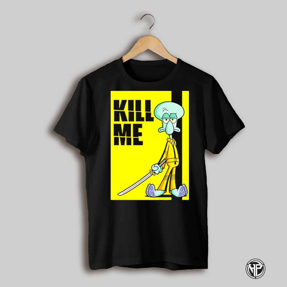 Squidward Tentacles Kill Me Shirt