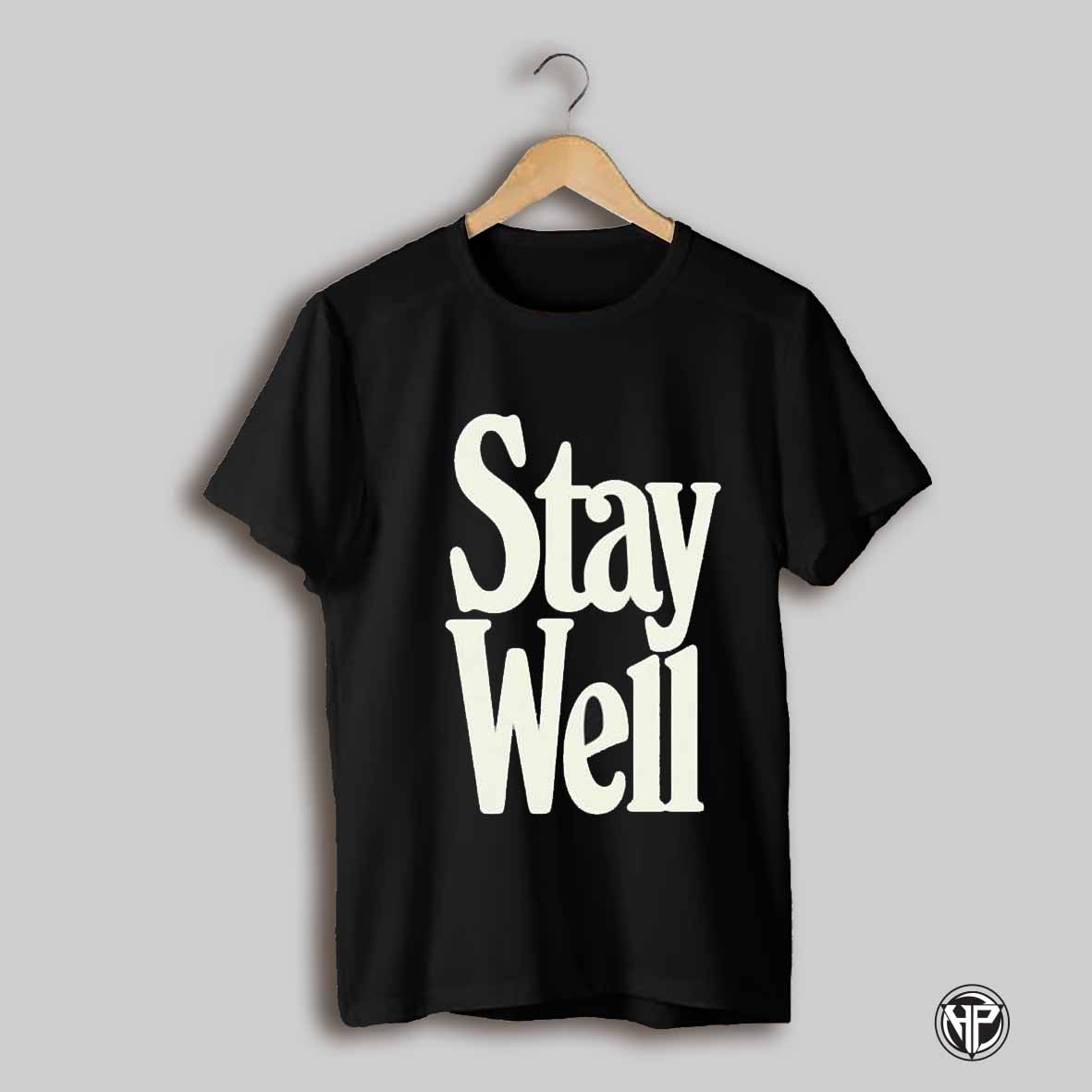 Stay Well Shirt