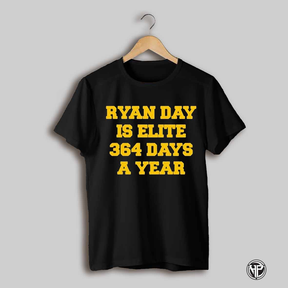 Swanky Wolverine Ryan Day Is Elite 364 Days A Year T Shirt