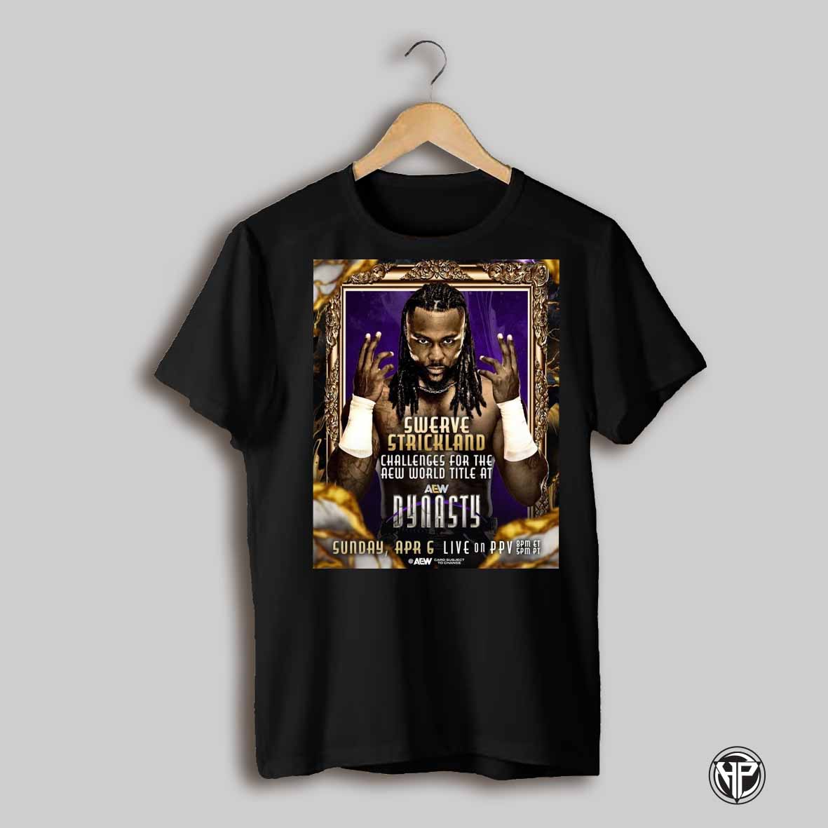 Swerve Strickland Challenges For The Aew World Title At Aew Dynasty Sunday Apr 6 2025 Poster T Shirt