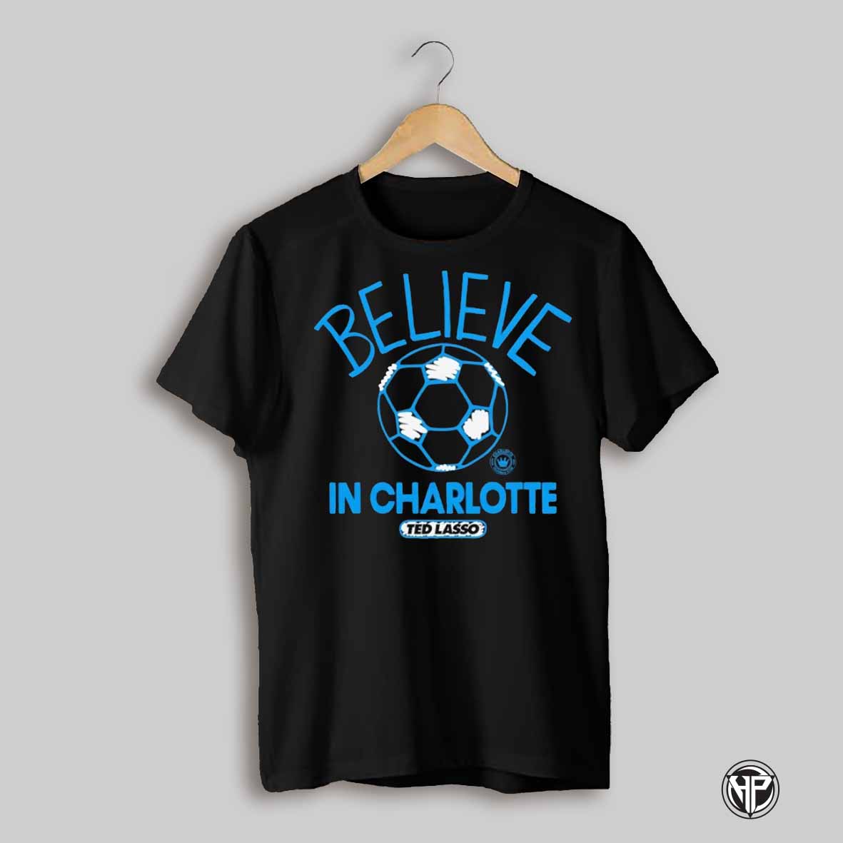 Ted Lasso Believe In Charlotte Fc Shirt