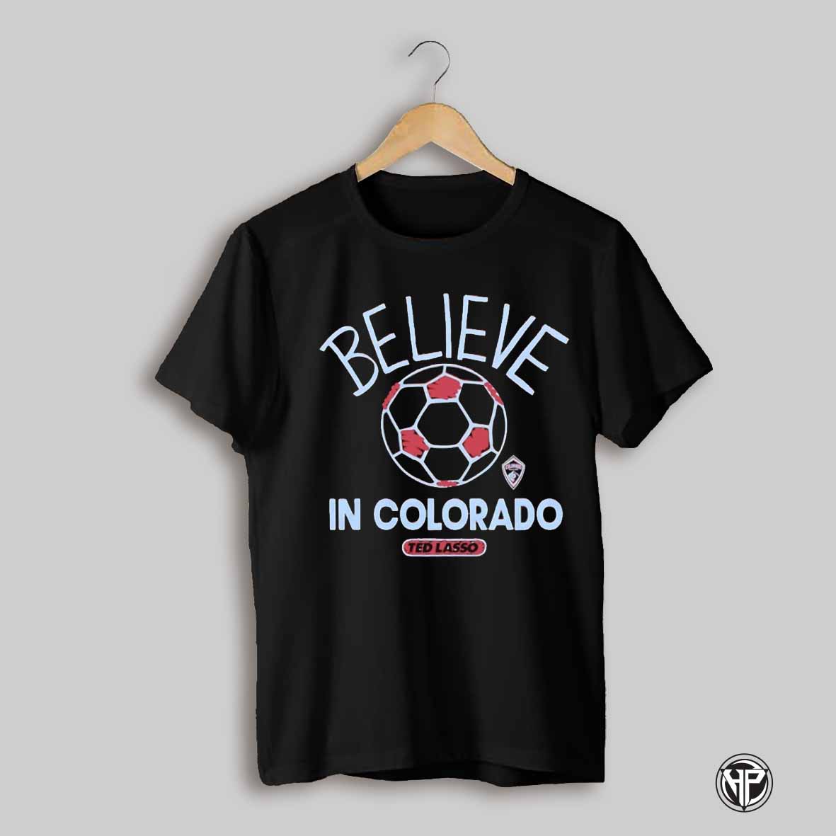 Ted Lasso Believe In Colorado Rapids Shirt