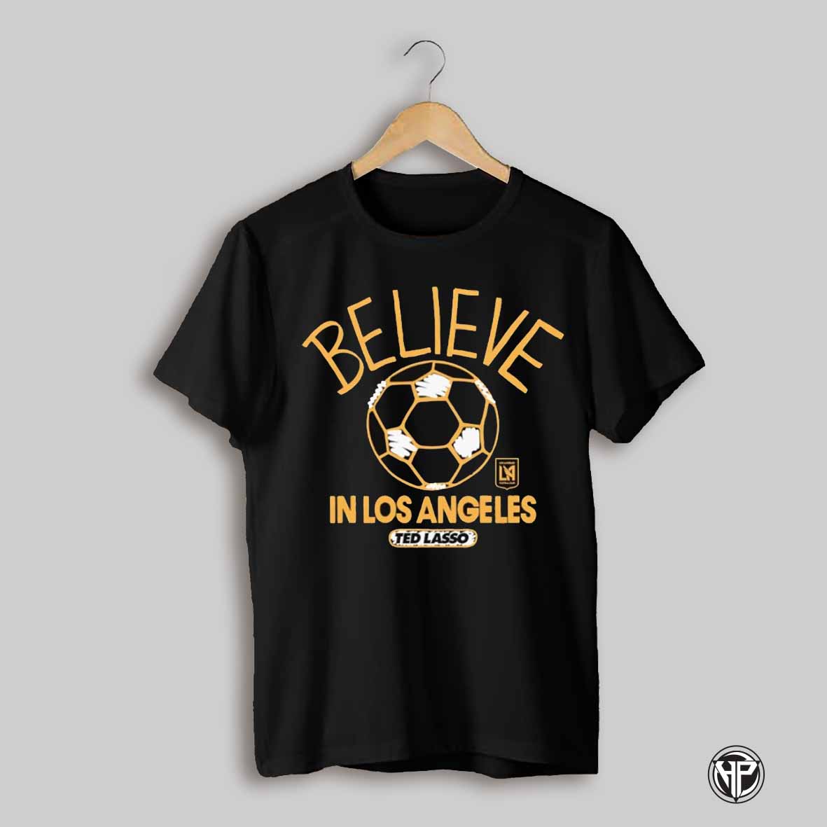 Ted Lasso Believe In Los Angeles Football Club Shirt