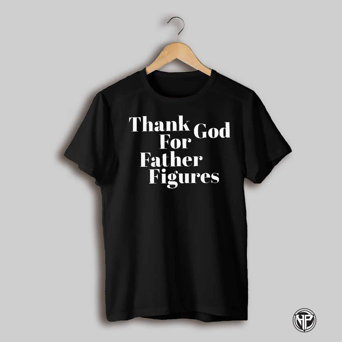 Thank God For Father Figures Shirt