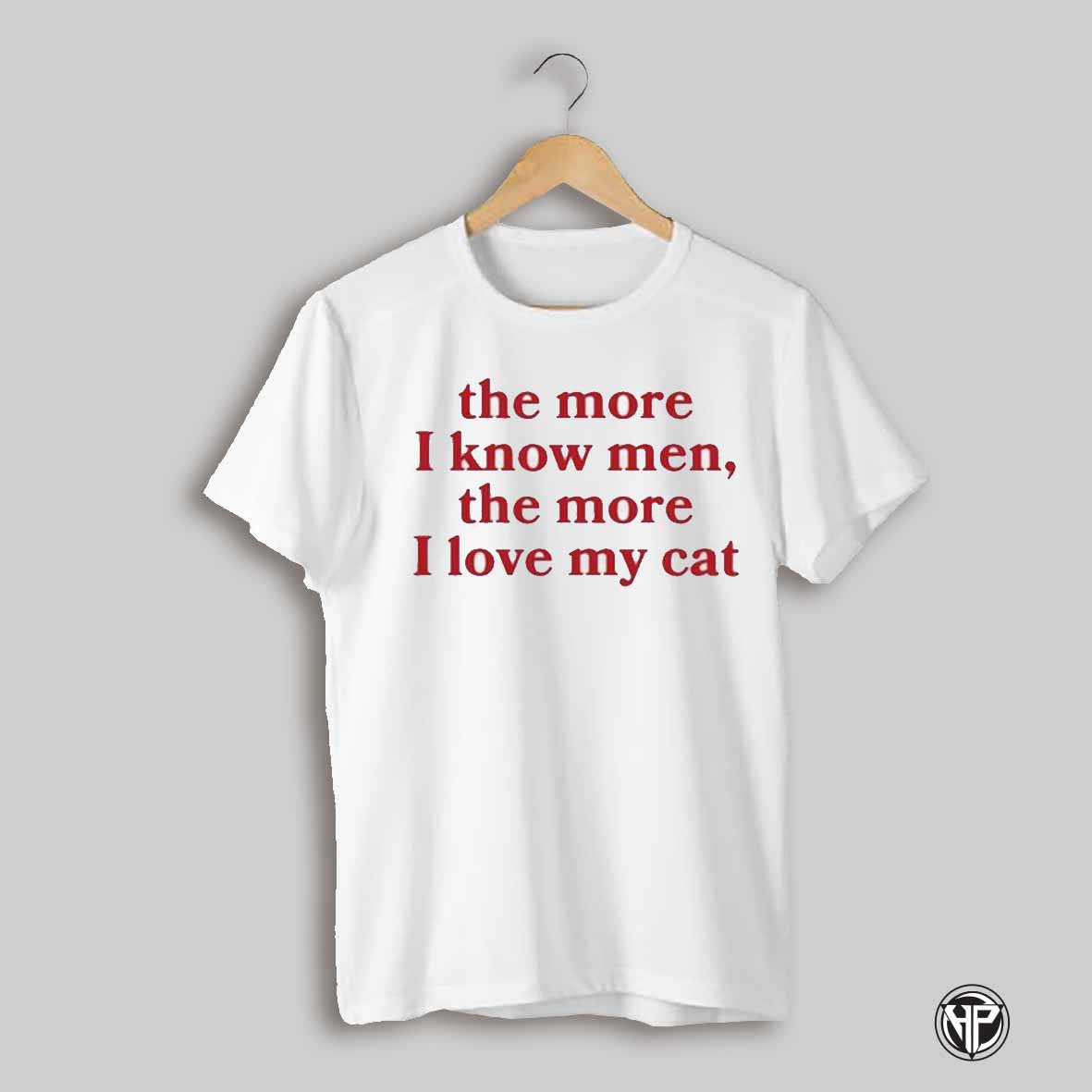 The More I Know Men The More I Love My Cat T Shirt