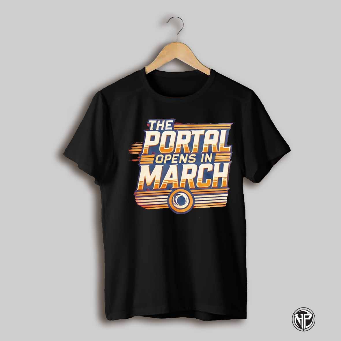 The Portal Opens In March Shirt