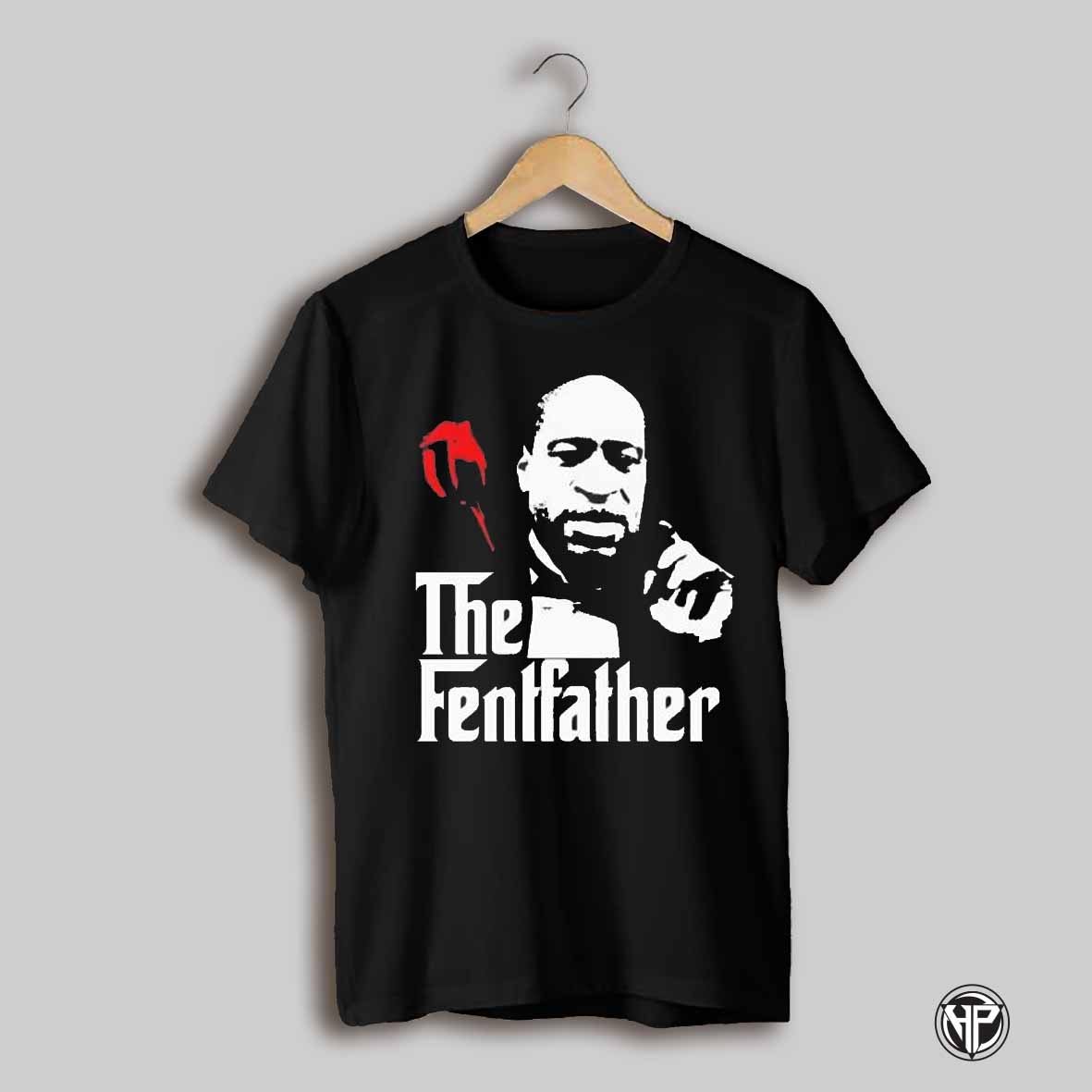 The Fentfather Shirt