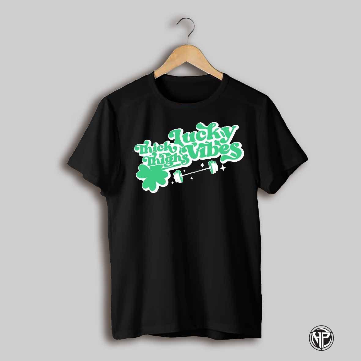 Thick Thighs Lucky Vibes Funny St Patricks Day Shirt