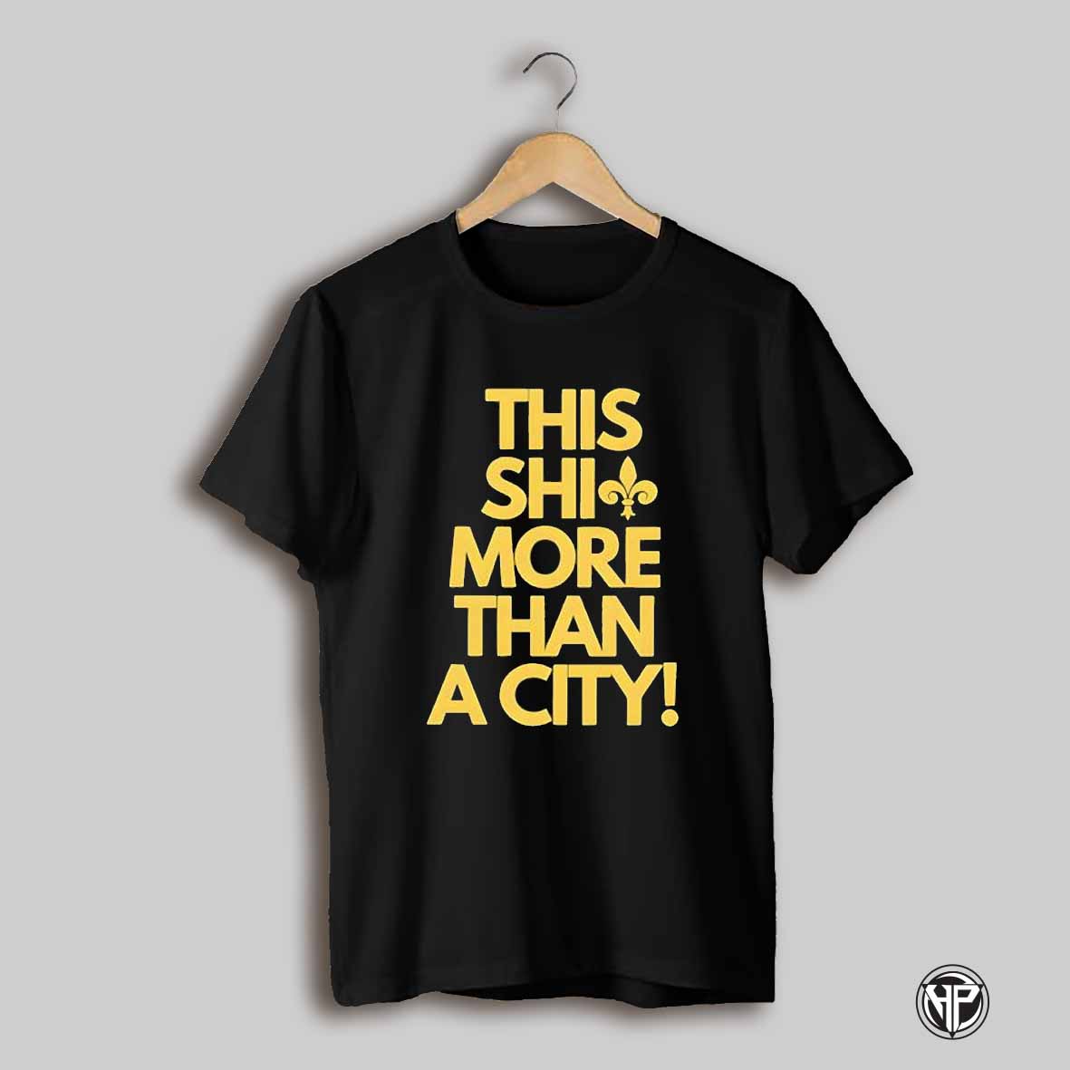This Shit More Than A City New Orleans Shirt