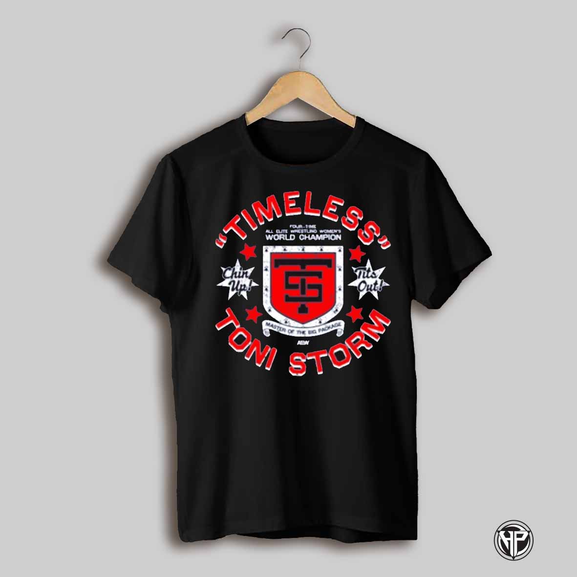 Timeless Toni Storm Four Time Aew Womens World Champion Master Of The Big Package T Shirt