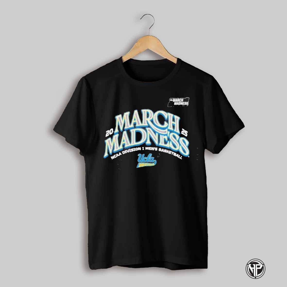 Ucla Mens Basketball 2025 March Madness Bound T Shirt