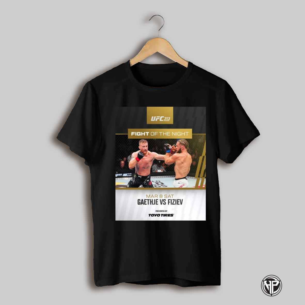 Ufc 313 Fight Of The Night Justin Gaethje Vs Rafael Fiziev March 8 Saturday 2025 Poster T Shirt