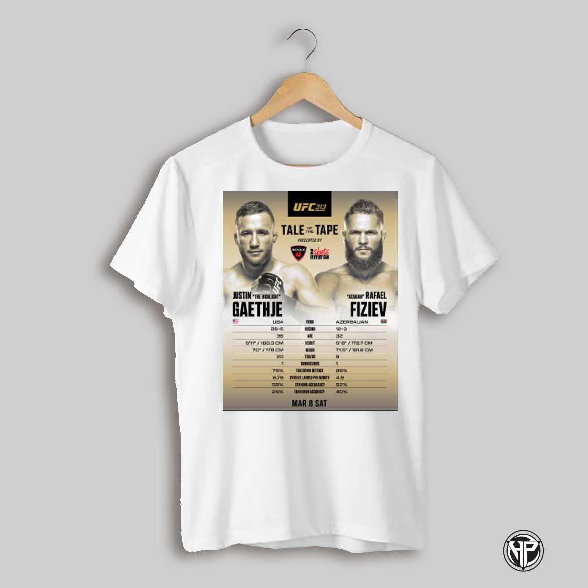 Ufc 313 Headliners Measure Up Tale Of The Tape Justin The Highlight Gaethje Vs Ataman Rafael Fiziev March 8 Sat 2025 Poster T Shirt