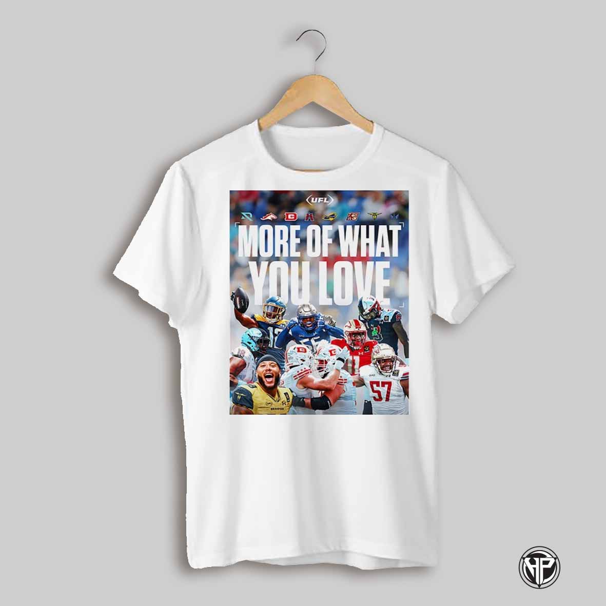 Ufl Football More Of What You Love Shirt