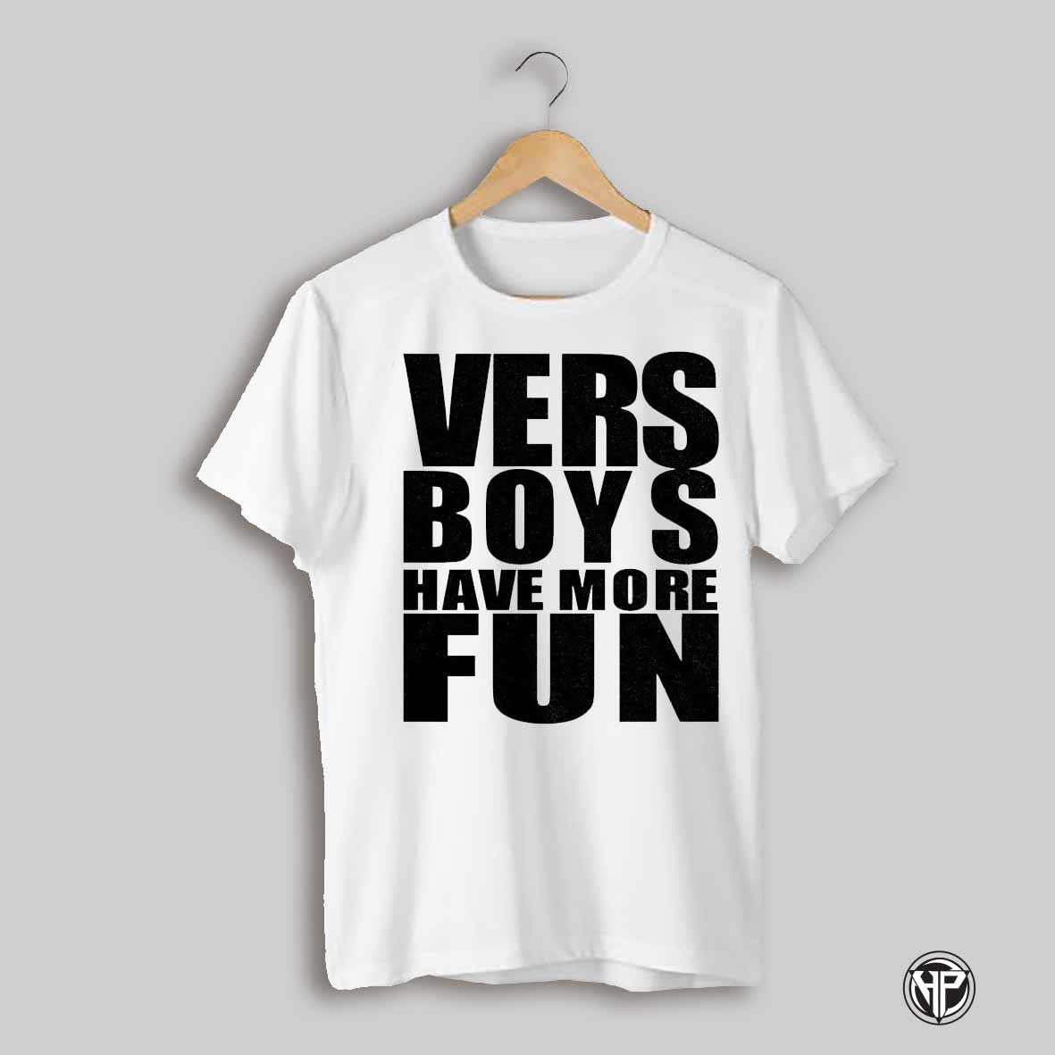 Vers Boys Have More Fun Shirt