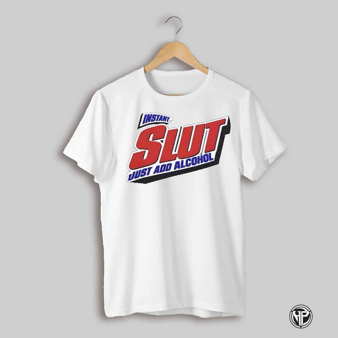 Vintage Instant Slut Just Add Alcohol T Shirt