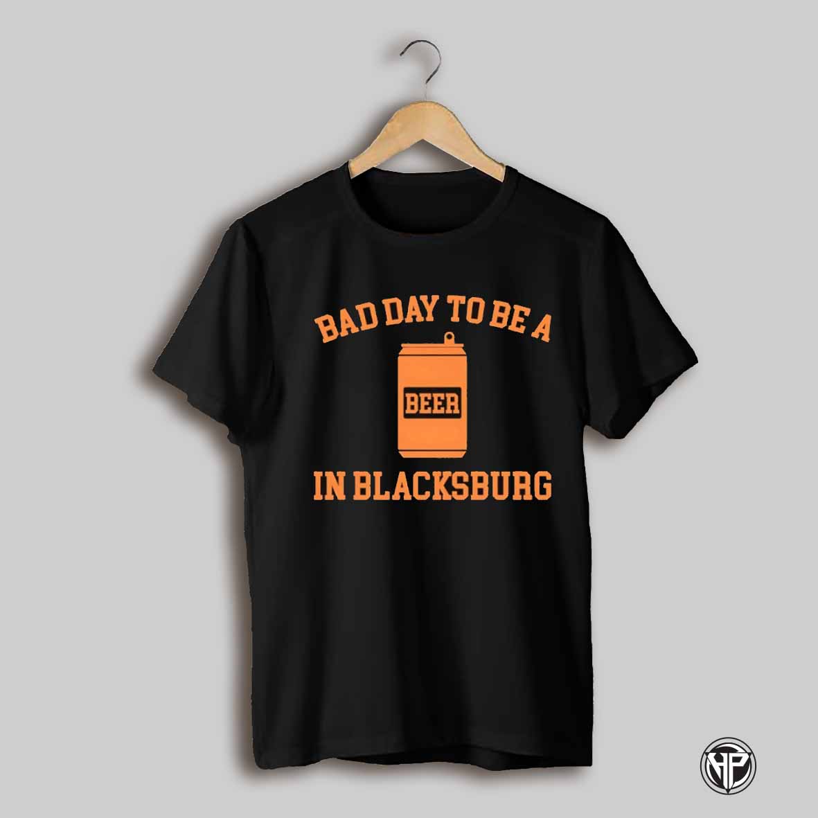 Virginia Tech Hokies Bad Day To Be A Beer In Blacksburg Shirt