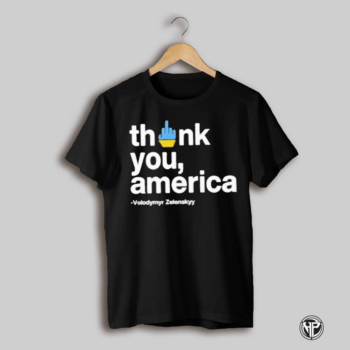 Volodymyr Zelensky Thank You America Fuck Shirt
