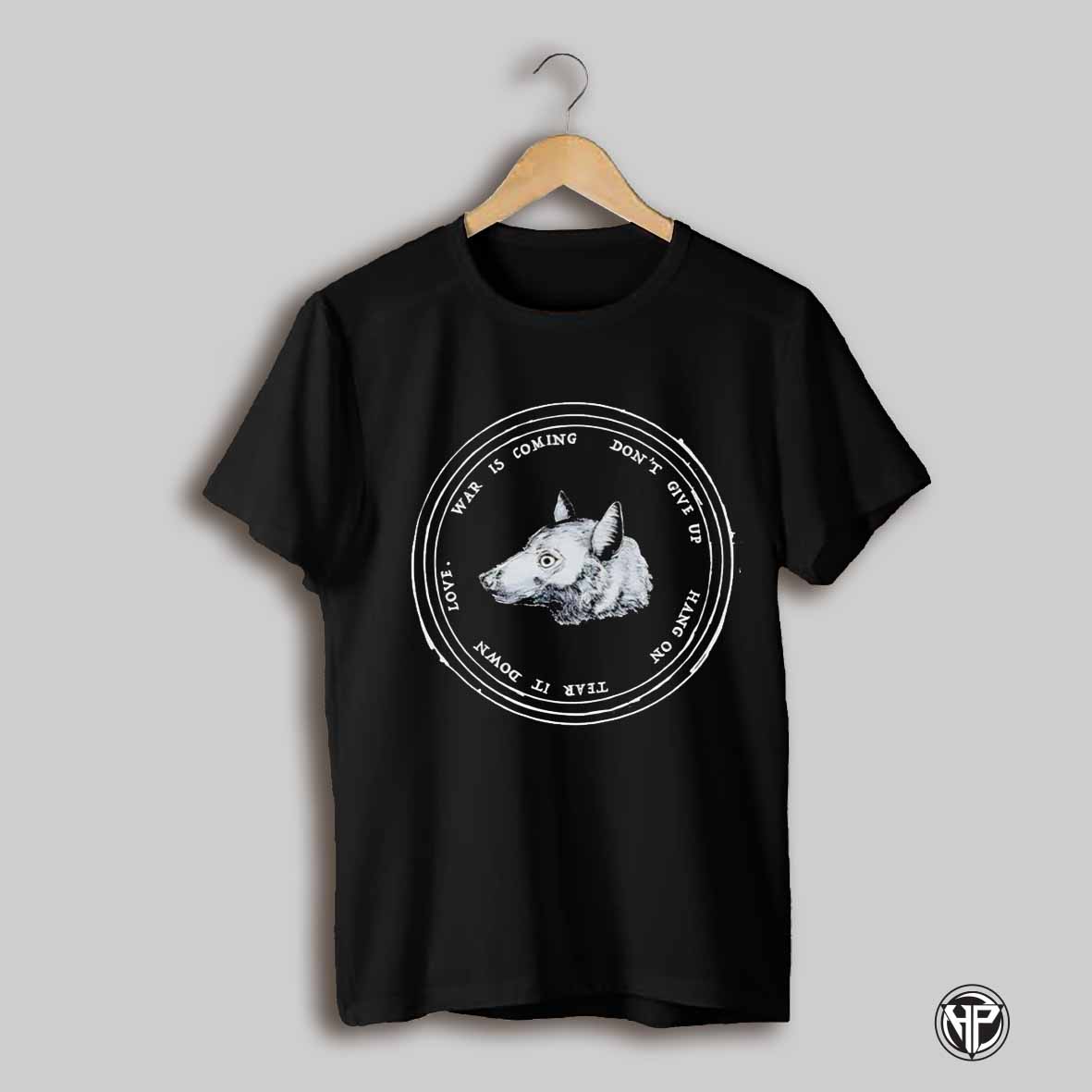 War Is Coming Dont Give Up Hang On Tear It Down Love Shirt
