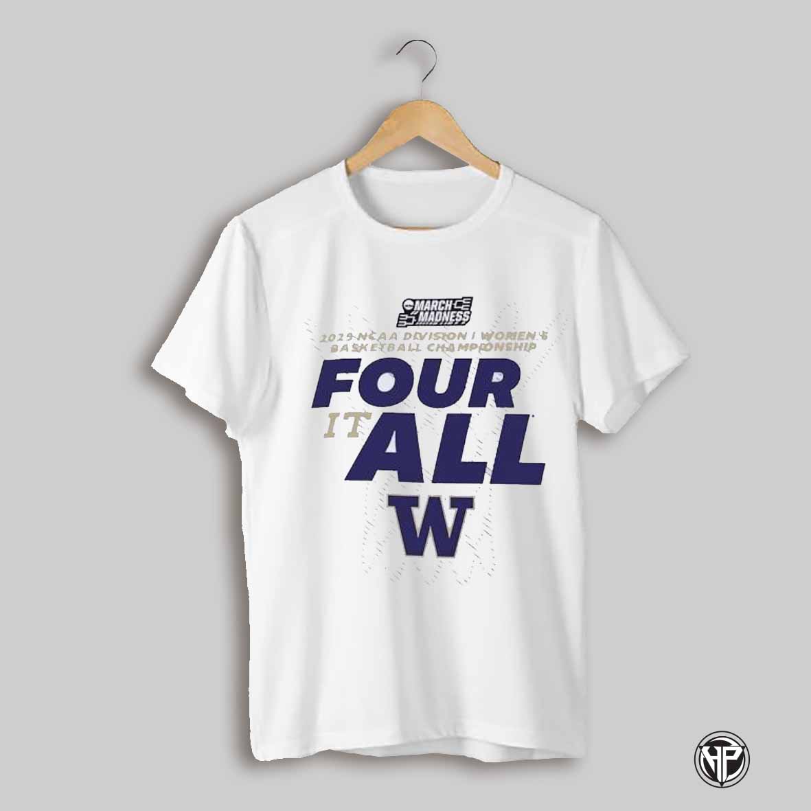 Washington Huskies 2025 March Madness Division I Womens Basketball Championship Four It All Shirt