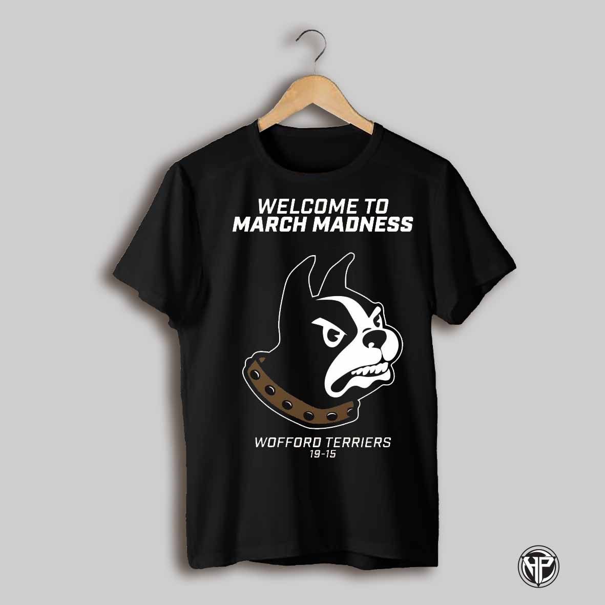 Welcome To March Madness Wofford Terriers Has Won The Southern Conference 2025 19 15 T Shirt