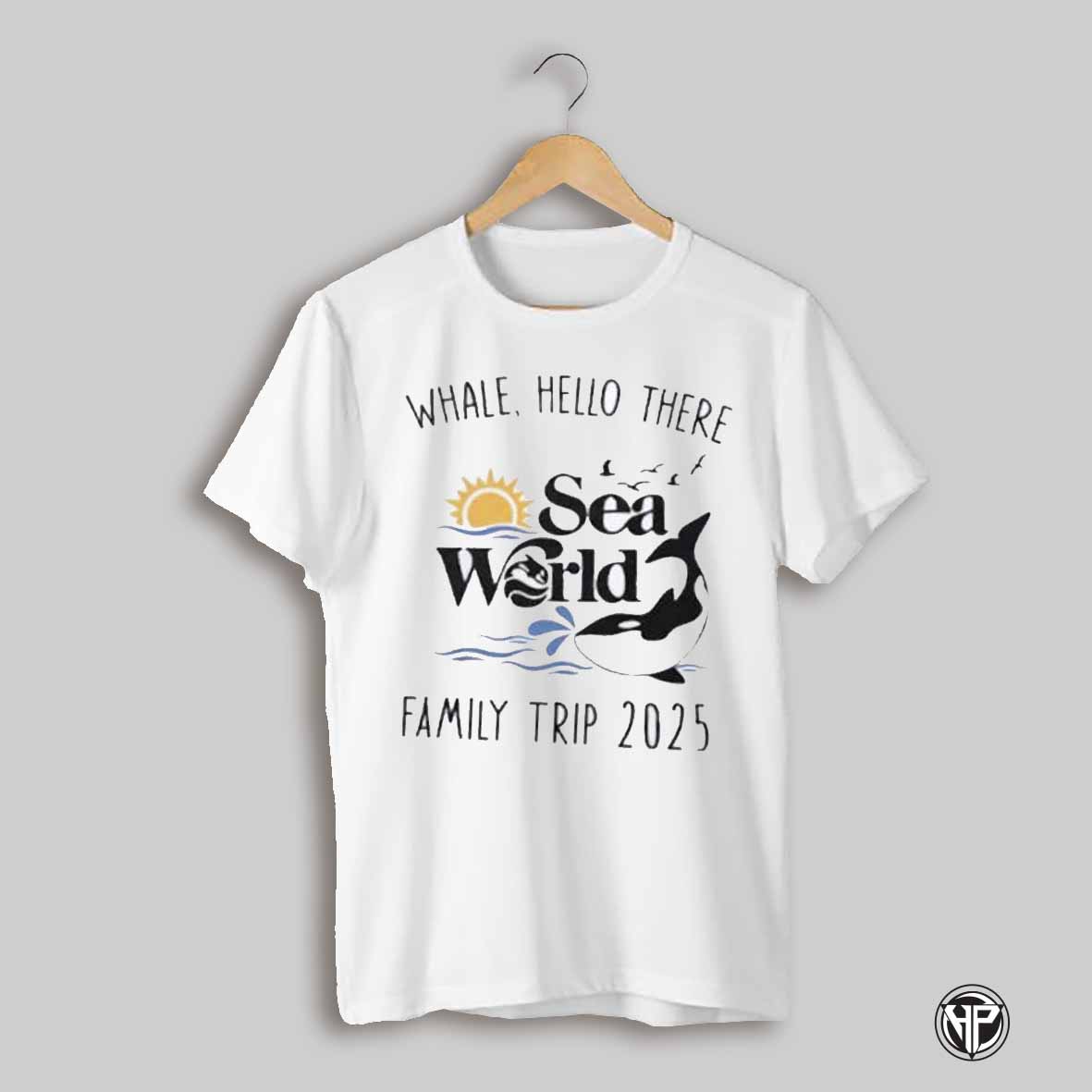 Whale Hello There Sea World Family Trip 2025 Shirt