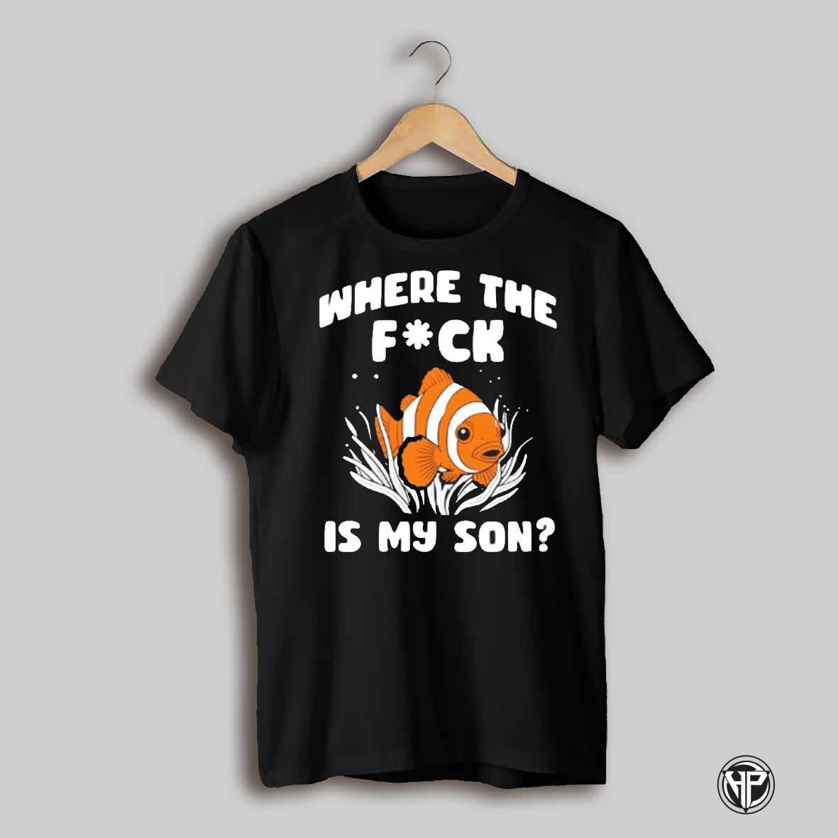 Where The Fck Is My Son Clown Fish Shirt