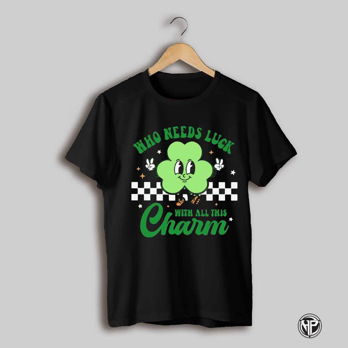 Who Needs Luck With All This Charm St Patricks Day Shamrock Shirt