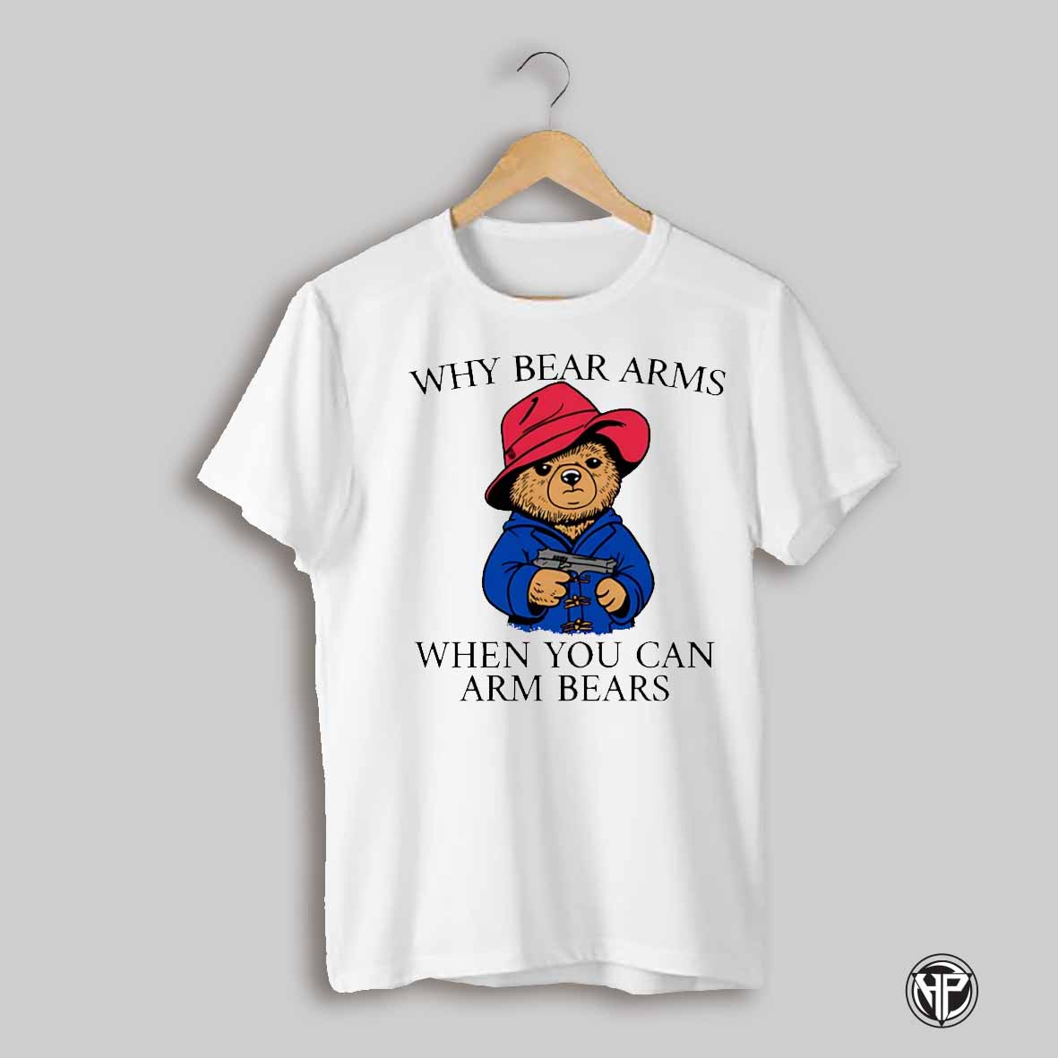Why Bear Arms When You Can Arm Bears Shirt