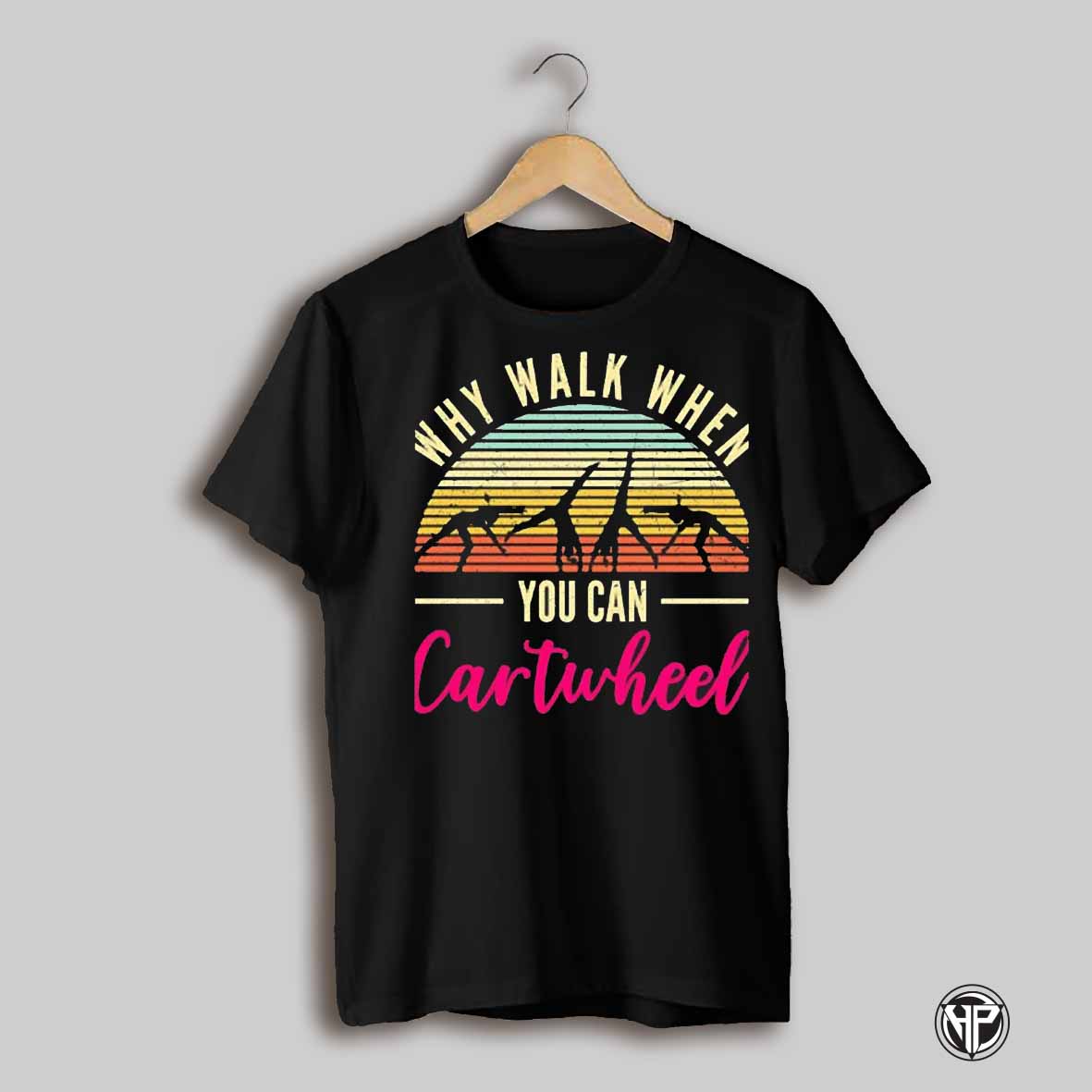 Why Walk When You Can Cartwheel Gymnastics Gym Acrobatic Vintage Shirt