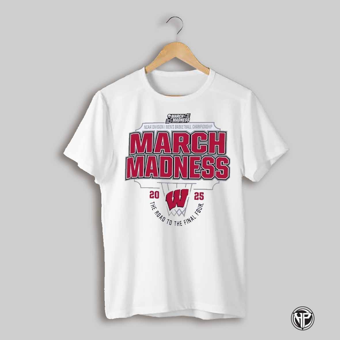 Wisconsin Badgers 2025 Division I Mens Basketball Championship March Madness The Road To The Final Four Shirt