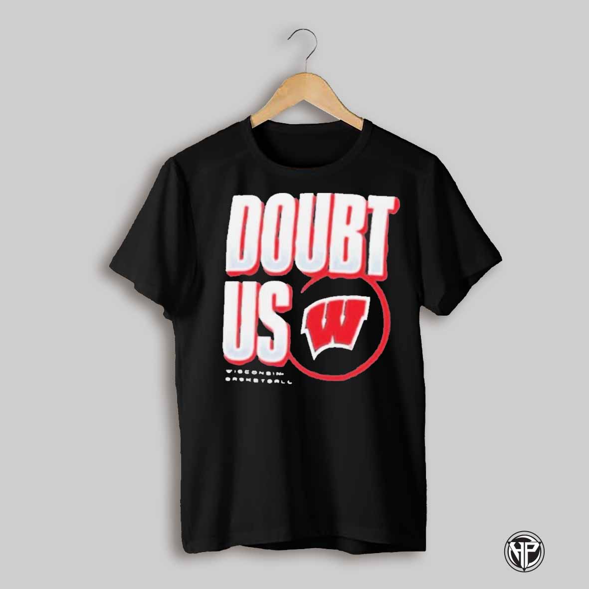 Wisconsin Badgers Doubt Us March Madness Unity T Shirt